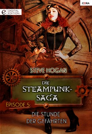 [Die Steampunk Saga 05] • Die Stunde der Gefährten